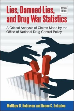 Lies, Damned Lies, and Drug War Statistics, Second Edition (eBook, ePUB) - Robinson, Matthew B.; Scherlen, Renee G.