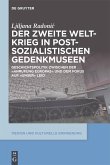 Der Zweite Weltkrieg in postsozialistischen Gedenkmuseen (eBook, PDF)