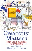 Creativity Matters: Find Your Passion For Writing (Writing Matters) (eBook, ePUB)