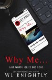 Why Me... (Last Words Series) (eBook, ePUB)