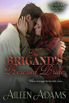 The Brigand's Rescued Bride (Highland Mates, #2) (eBook, ePUB) - Adams, Aileen