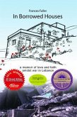 In Borrowed Houses - A Memoir of Love and Faith Amidst War in Lebanon (eBook, ePUB)