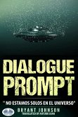 Dialogue Prompt; No Estamos Solos En El Universo (eBook, ePUB)