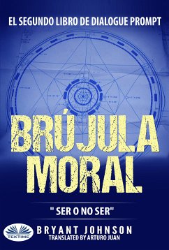 Brújula Moral: Ser O No Ser (eBook, ePUB) - Johnson, Bryant