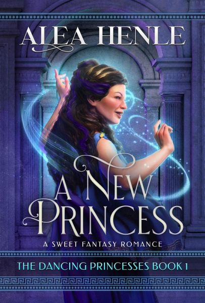 A New Princess (The Dancing Princesses, #1) (eBook, ePUB) A New Princess (The Dancing Princesses, #1) (eBook, ePUB)