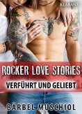 Rocker Love Stories. Verführt und Geliebt (eBook, ePUB)