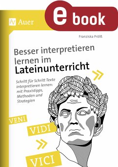 Besser interpretieren lernen im Lateinunterricht (eBook, PDF) - Prölß, Franziska