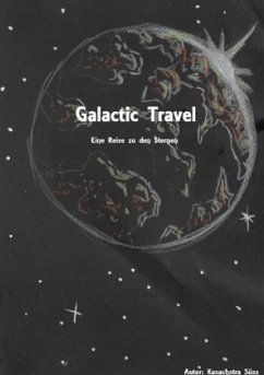 Galactic Travel- Eine Reise zu den Sternen - Süss, Kasachstra