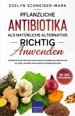 Pflanzliche Antibiotika als natürliche Alternative richtig anwenden (eBook, ePUB)