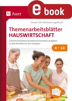 Themenarbeitsblätter Hauswirtschaft 8-10 (eBook, PDF) - Troll, Christa; Engelhardt, Michaela