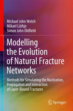 Modelling the Evolution of Natural Fracture Networks - Welch, Michael John;Lüthje, Mikael;Oldfield, Simon John