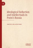 Ideological Seduction and Intellectuals in Putin's Russia