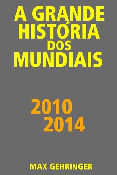 Cover A grande história dos mundiais 2010, 2014 (eBook, ePUB)
