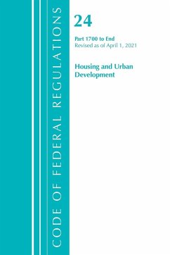 Code of Federal Regulations, Title 24 Housing and Urban Development 1700-End, Revised as of April 1, 2021 - Office Of The Federal Register (U S