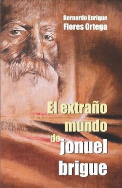 El extraño mundo de Jonuel Brigue - Flores Ortega, Bernardo Enrique