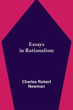 Essays in Rationalism - Robert Newman, Charles