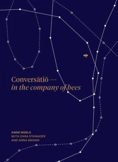 Conversatio: In the Company of Bees - Noble, Anne; Stanhope, Zara; Brown, Anna