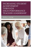 Increasing Student Achievement through High-Performance Teacher Leadership