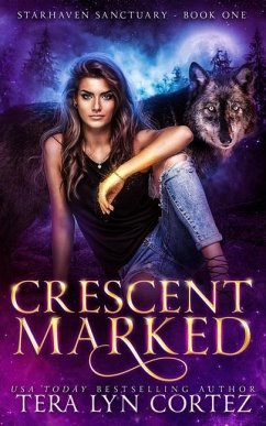 Crescent Marked: StarHaven Sanctuary Book One - Cortez, Tera Lyn