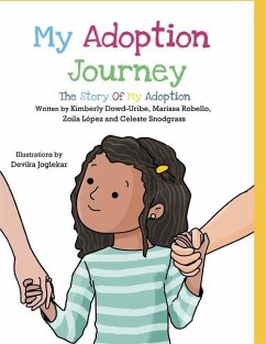 My Adoption Journey: The Story of My Adoption - López, Zoila; Robello, Marissa; Dowd-Uribe, Kimberly