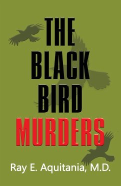 THE BLACK BIRD MURDERS - Aquitania M. D., Ray E.