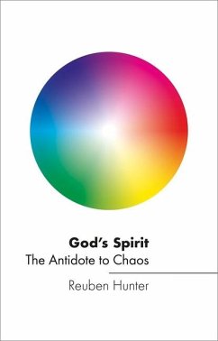 God's Spirit: The Antidote to Chaos - Hunter, Reuben