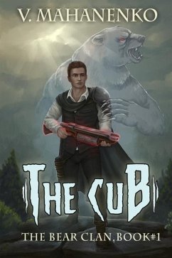 The Cub (The Bear Clan Book 1): A Progression Fantasy - Mahanenko, Vasily
