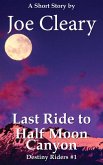 Last Ride to Half Moon Canyon (eBook, ePUB)