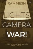 Lights Camera War!: Fifty Indian War Movies 1950 - 2020