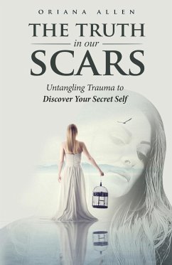 The Truth in Our Scars - Allen, Oriana