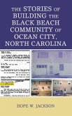 The Stories of Building the Black Beach Community of Ocean City, North Carolina