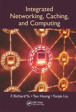 Integrated Networking, Caching, and Computing - Yu, F Richard; Huang, Tao; Liu, Yunjie