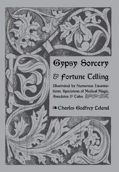 Gypsy Sorcery and Fortune Telling - Leland, Charles