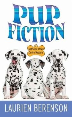 Pup Fiction: A Melanie Travis Canine Mystery - Berenson, Laurien