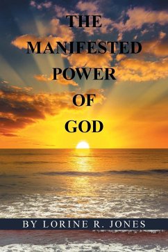 The Manifested Power of God - Jones, Lorine R.