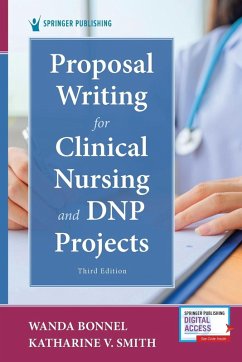 Proposal Writing for Clinical Nursing and DNP Projects - Bonnel, Wanda; Smith, Katharine V