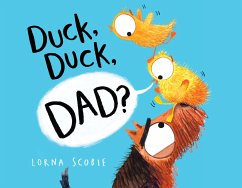 Duck, Duck, Dad? - Scobie, Lorna