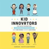 Kid Innovators Lib/E: True Tales of Childhood from Inventors and Trailblazers