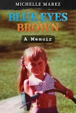 Blue Eyes Brown: A Memoir - Marez, Michelle