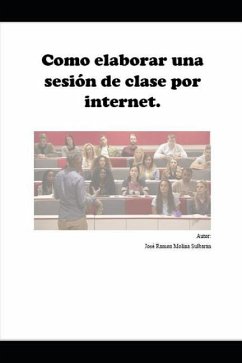 Como elaborar una sesión de clase por internet - Molina, José Ramón