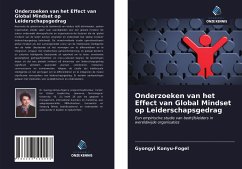 Onderzoeken van het Effect van Global Mindset op Leiderschapsgedrag - Konyu-Fogel, Gyongyi