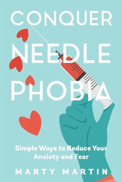 Conquer Needle Phobia - Martin, Marty