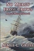 No Mercy From Crows: Mage of Merced Volume II