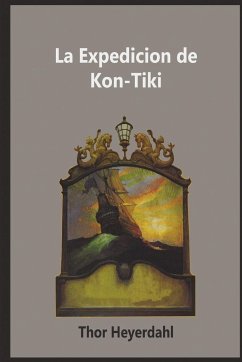 La Expedicion de la Kon-Tiki - Heyerdahl, Thor