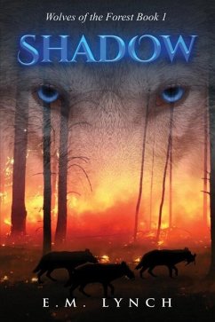 Shadow: Wolves of the Forest Book 1 - Lynch, E. M.