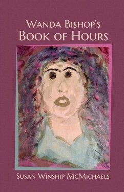 Wanda Bishop's Book of Hours - McMichaels, Susan Winship