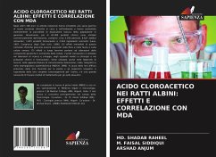 ACIDO CLOROACETICO NEI RATTI ALBINI: EFFETTI E CORRELAZIONE CON MDA - RAHEEL, MD. SHADAB;Faisal Siddiqui, M.;Anjum, Arshad