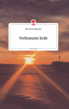 Verbrannte Erde. Life is a Story - story.one - Siegmann, Kim Sarah