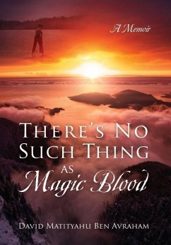 There's No Such Thing as Magic Blood - Avraham, David Matityahu Ben