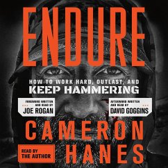 Endure: How to Work Hard, Outlast, and Keep Hammering - Hanes, Cameron